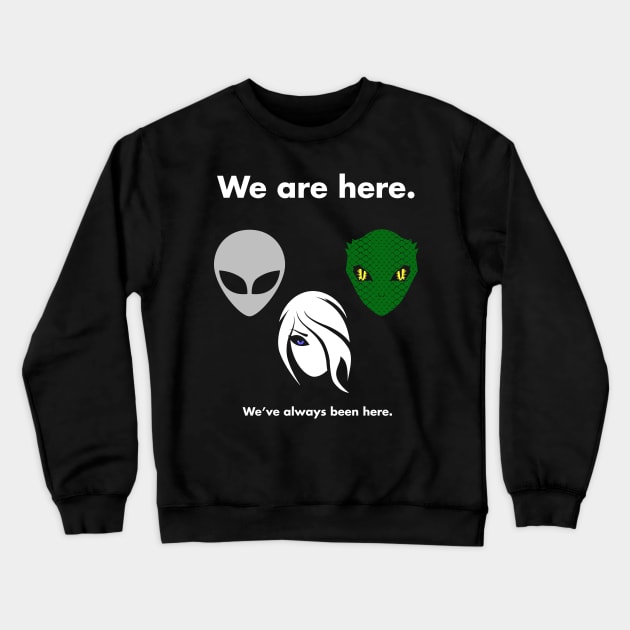 We Are Here Crewneck Sweatshirt by AbductionWear